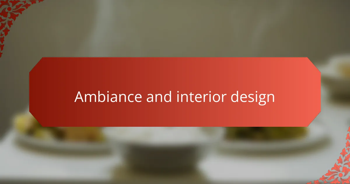 Ambiance and interior design