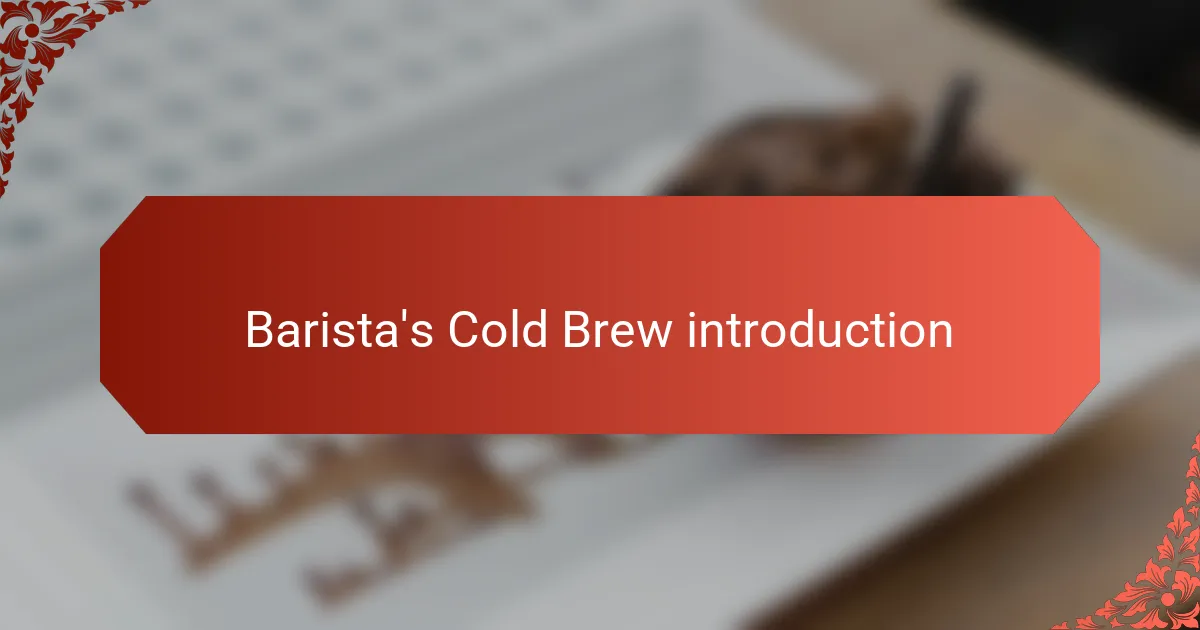 Barista's Cold Brew introduction