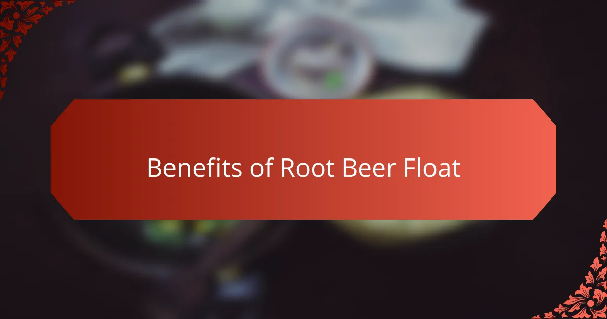 Benefits of Root Beer Float