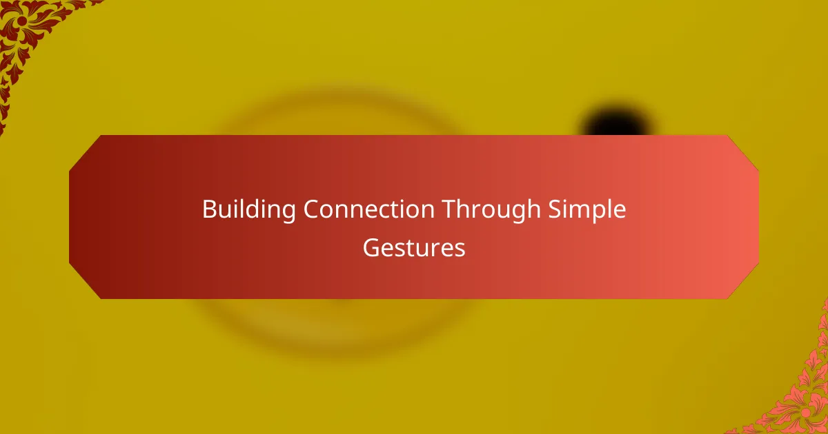Building Connection Through Simple Gestures