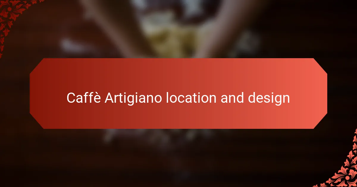 Caffè Artigiano location and design