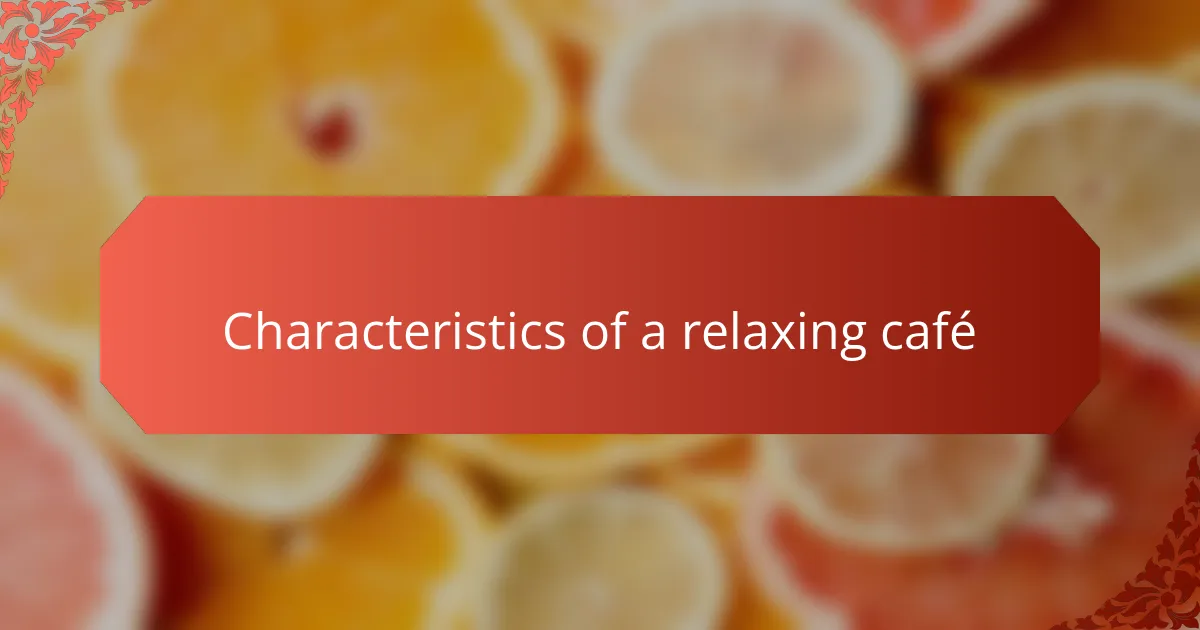 Characteristics of a relaxing café