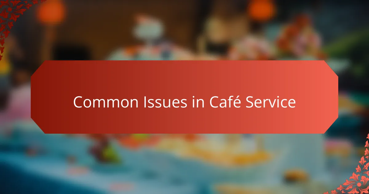 Common Issues in Café Service