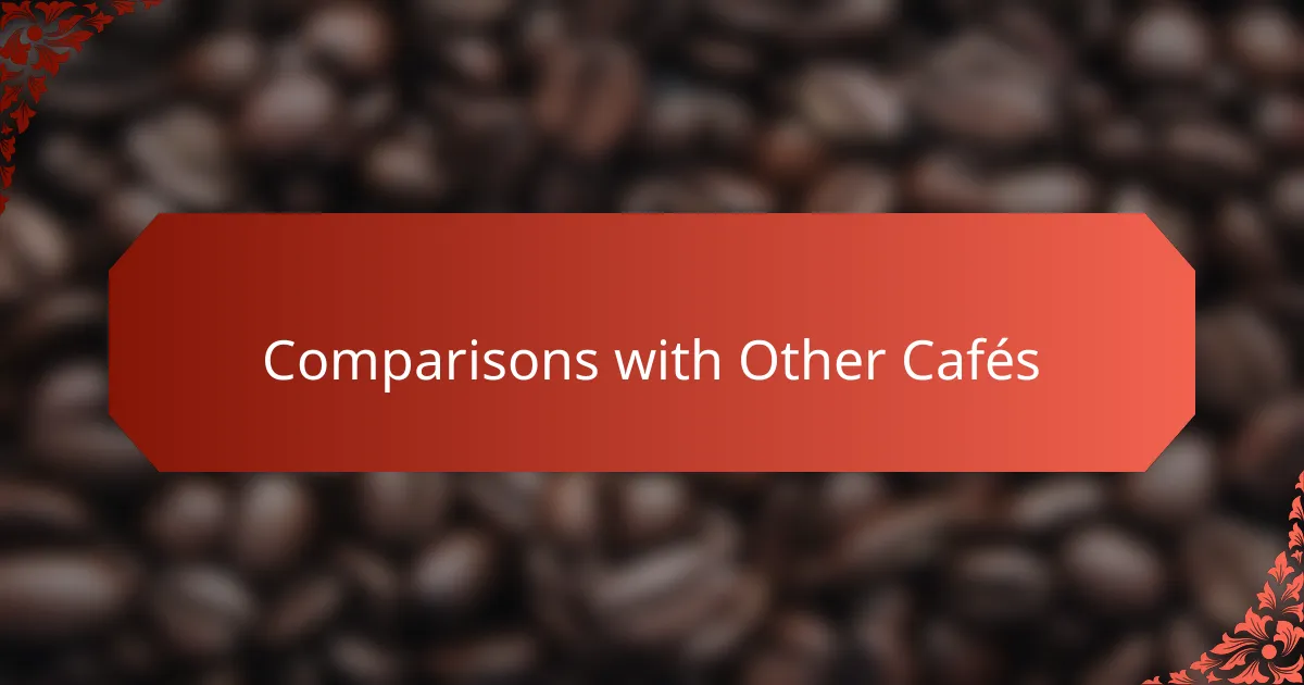 Comparisons with other cafés