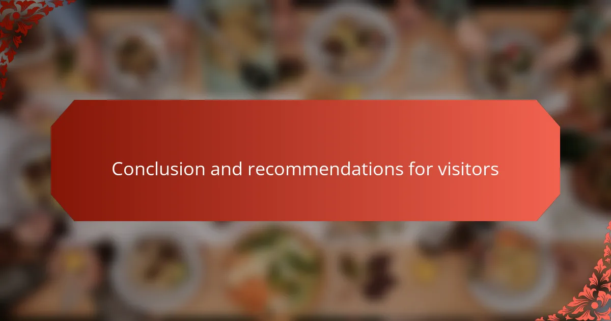 Conclusion and recommendations for visitors