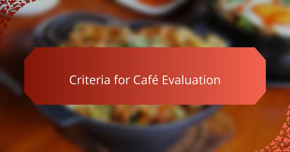 Criteria for Café Evaluation