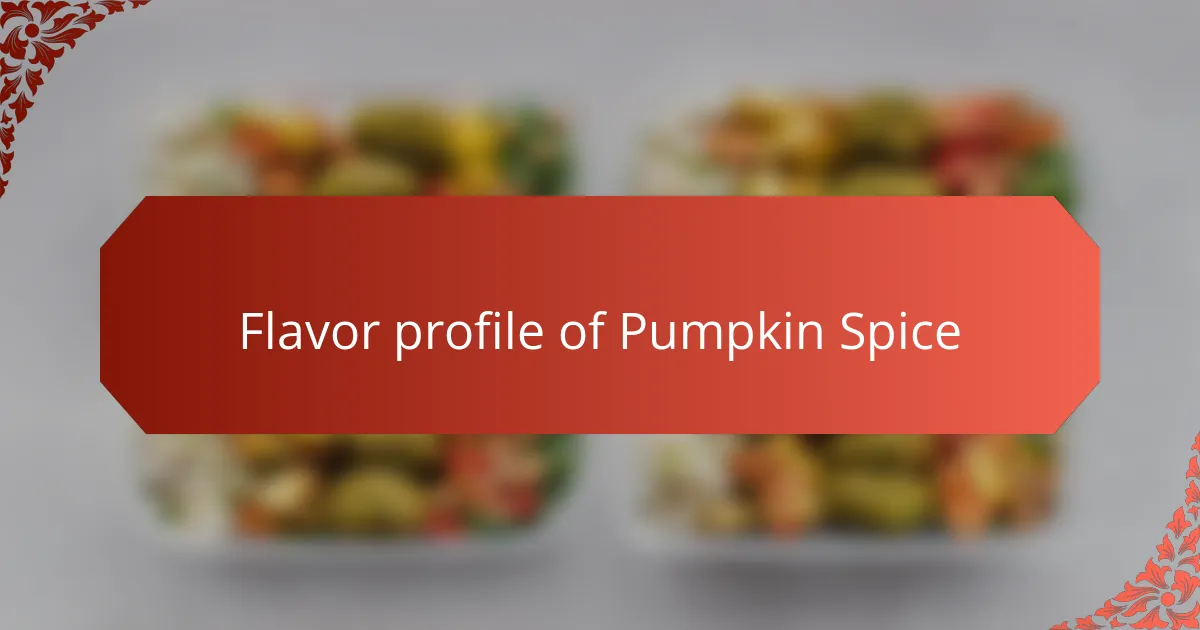 Flavor profile of Pumpkin Spice