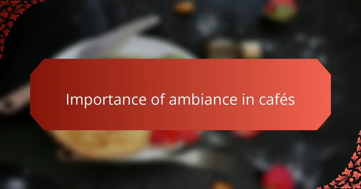 Importance of ambiance in cafés
