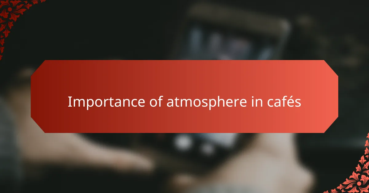 Importance of Atmosphere in Cafés