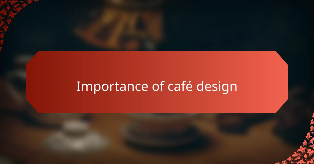 Importance of café design