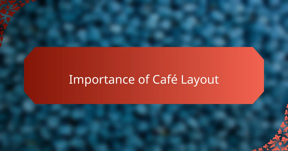 Importance of Café Layout