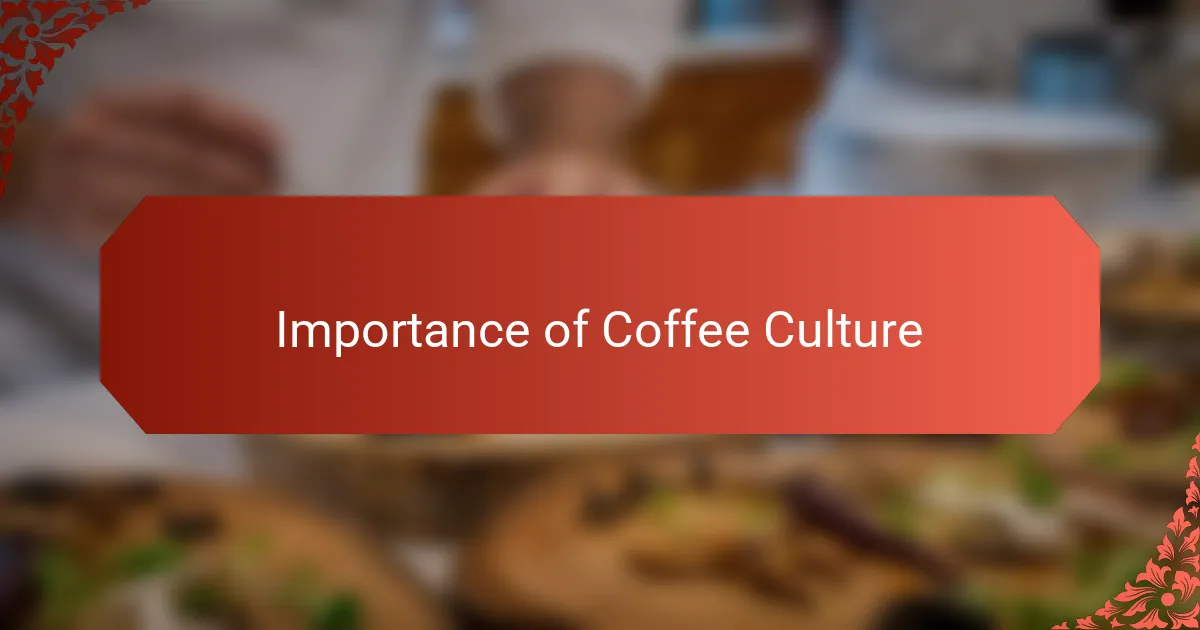 Importance of Coffee Culture