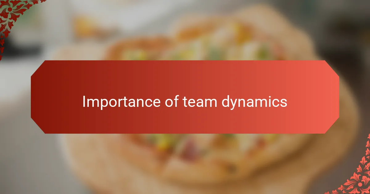 Importance of team dynamics