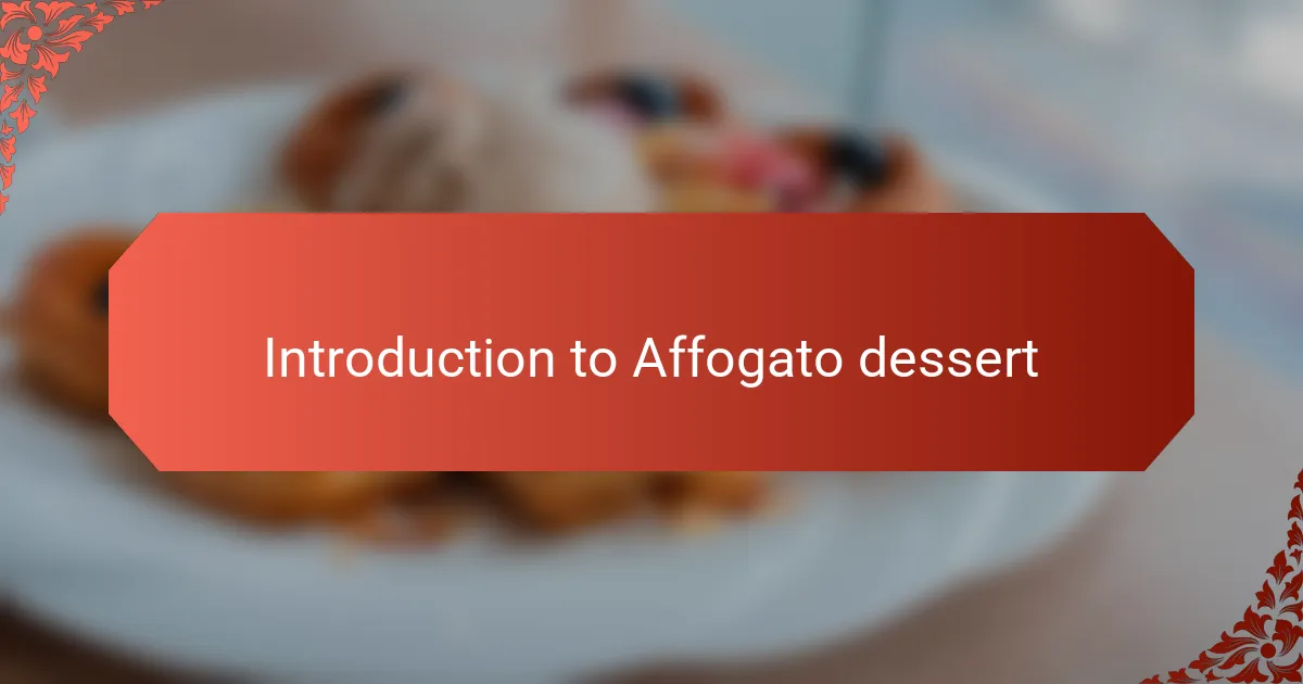 Introduction to Affogato dessert