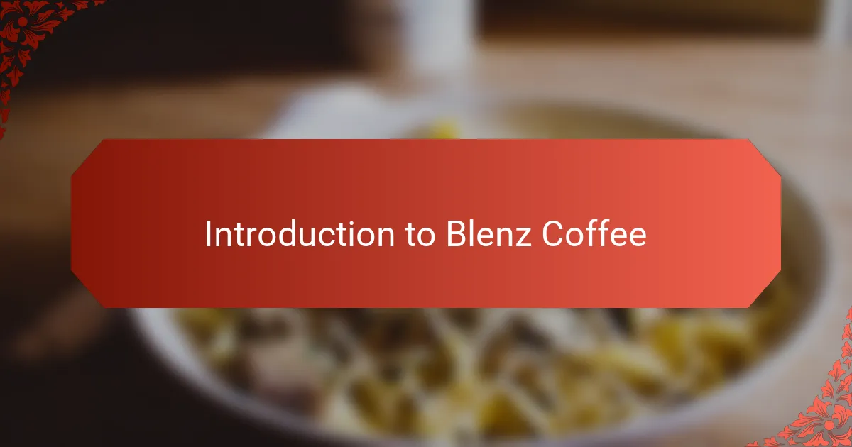 Introduction to Blenz Coffee