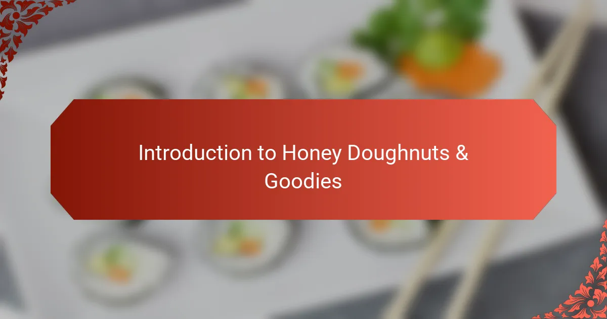 Introduction to Honey Doughnuts & Goodies