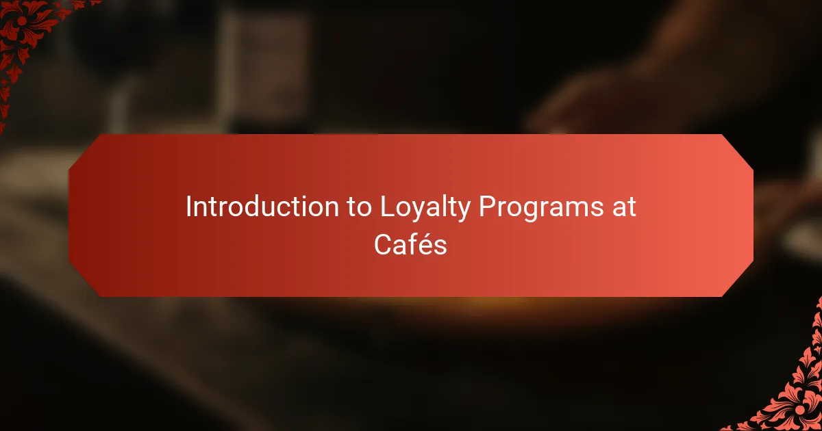 Introduction to Loyalty Programs at Cafés
