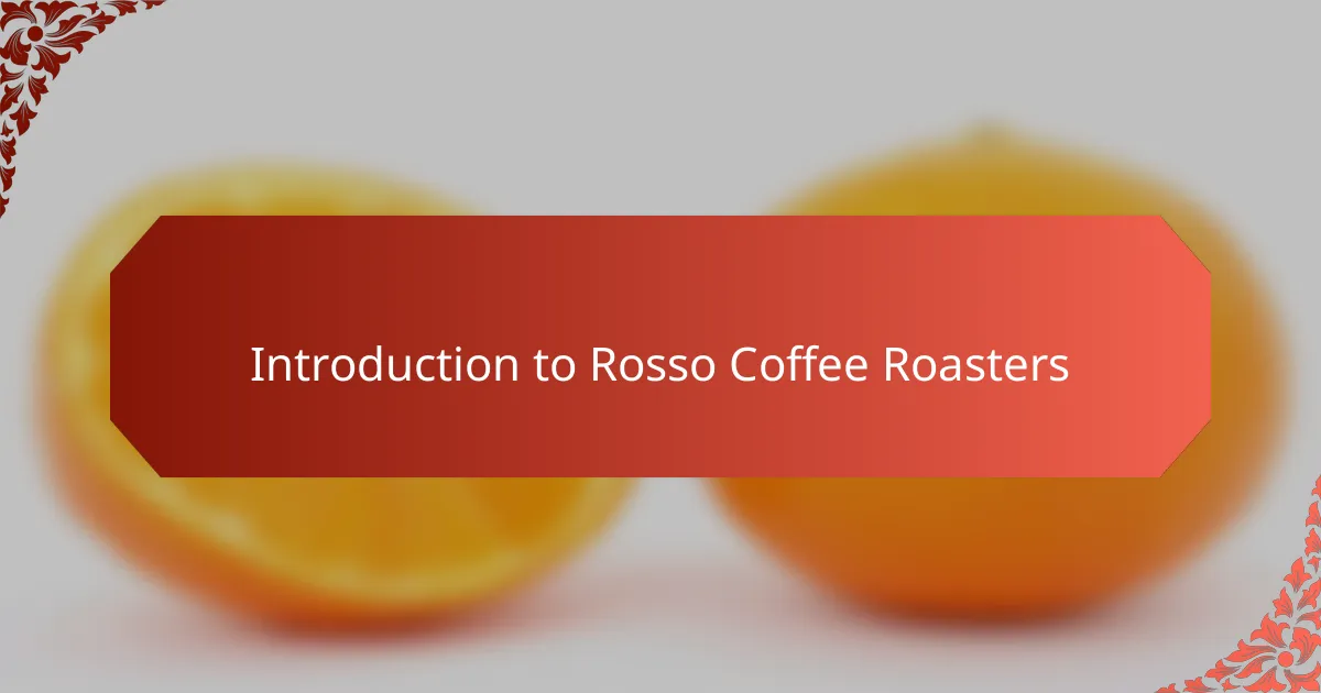 Introduction to Rosso Coffee Roasters