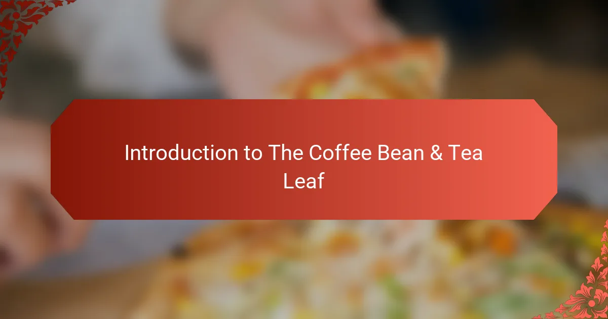 Introduction to The Coffee Bean & Tea Leaf