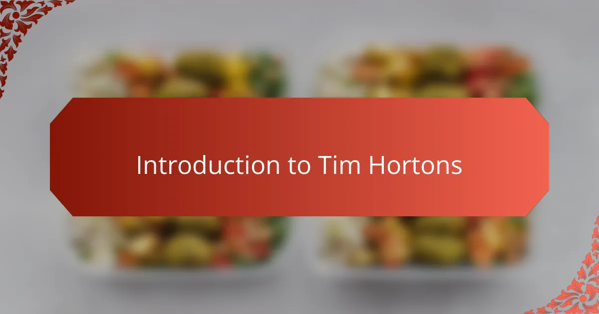 Introduction to Tim Hortons