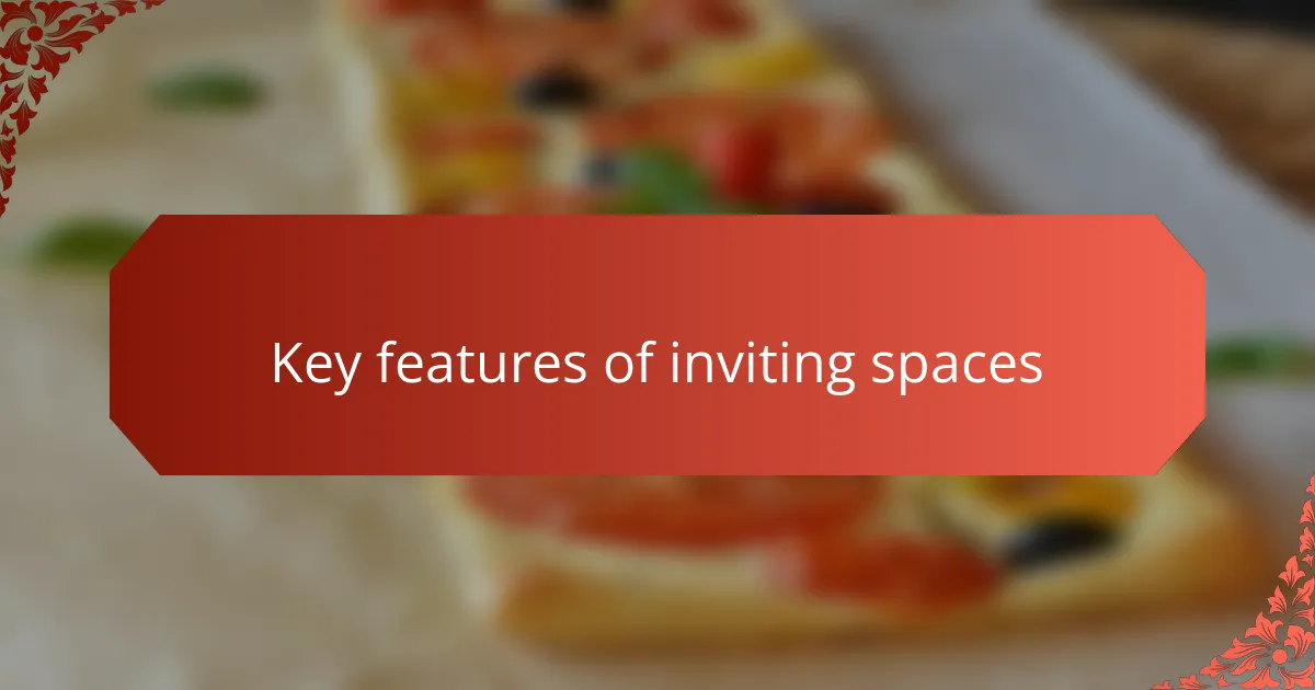 Key features of inviting spaces