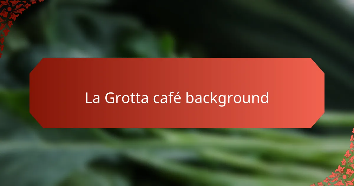 La Grotta café background