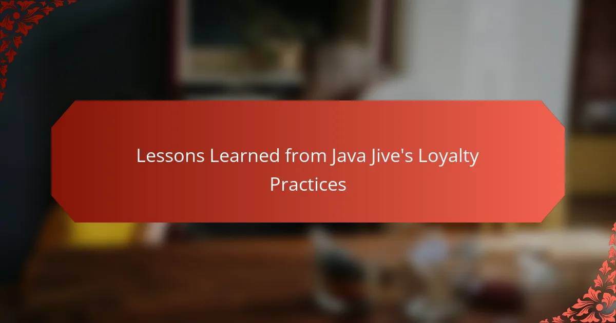 Lessons Learned from Java Jive's Loyalty Practices