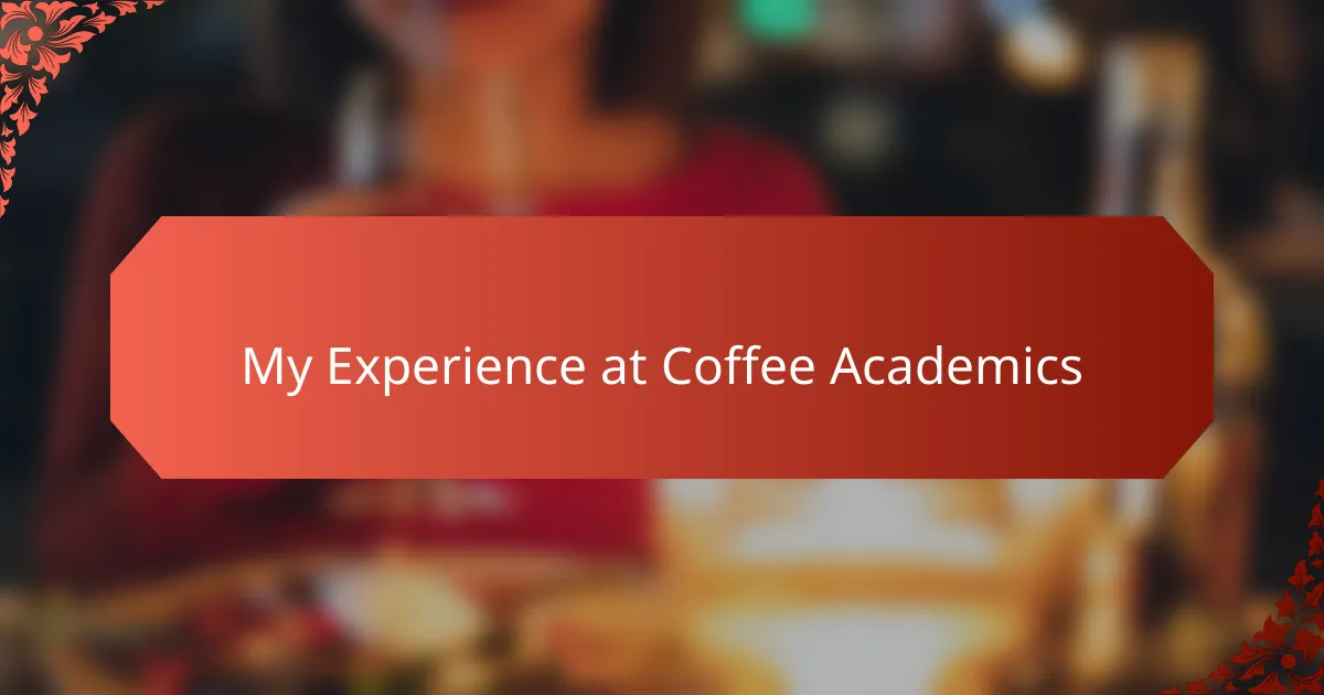 My Experience at Coffee Academics