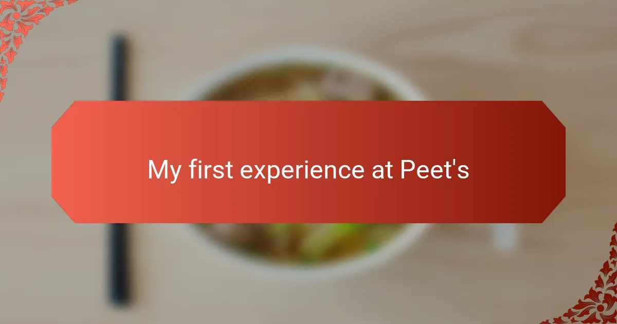 My first experience at Peet's