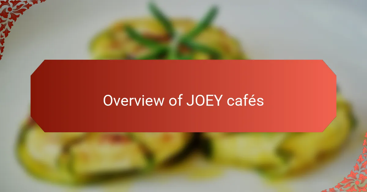 Overview of JOEY cafés