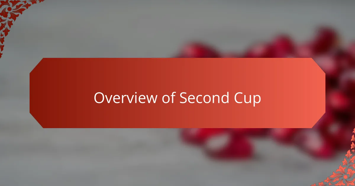 Overview of Second Cup