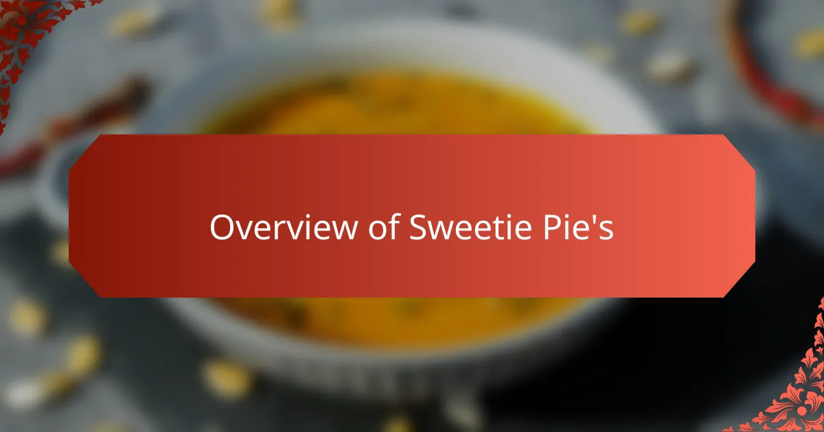 Overview of Sweetie Pie's