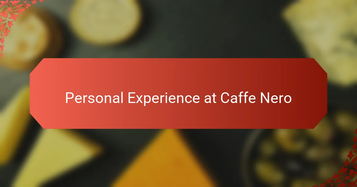 Personal Experience at Caffe Nero