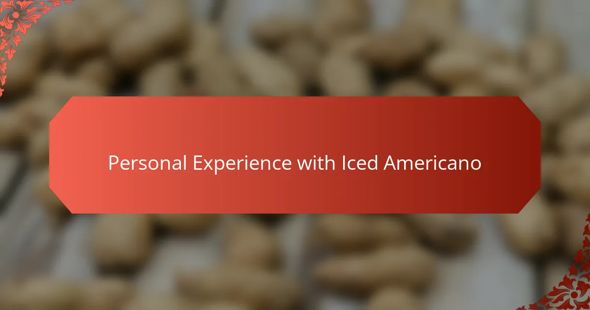 Personal Experience with Iced Americano