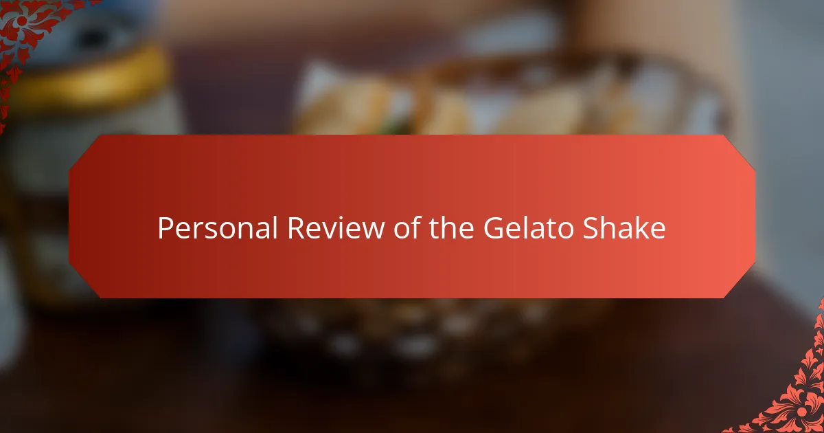 Personal Review of the Gelato Shake