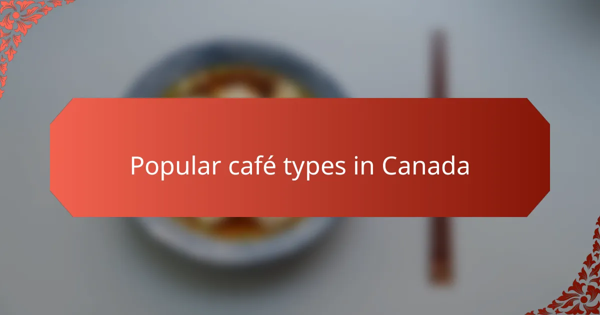 Popular café types in Canada