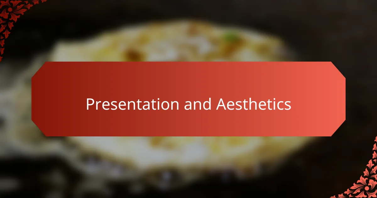 Presentation and Aesthetics