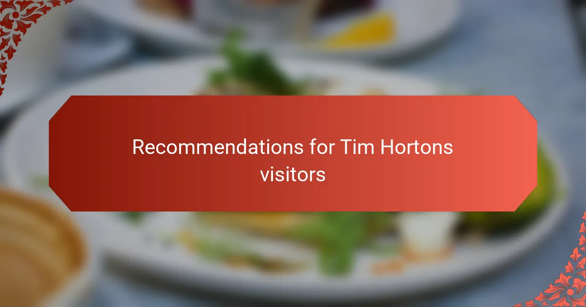Recommendations for Tim Hortons visitors