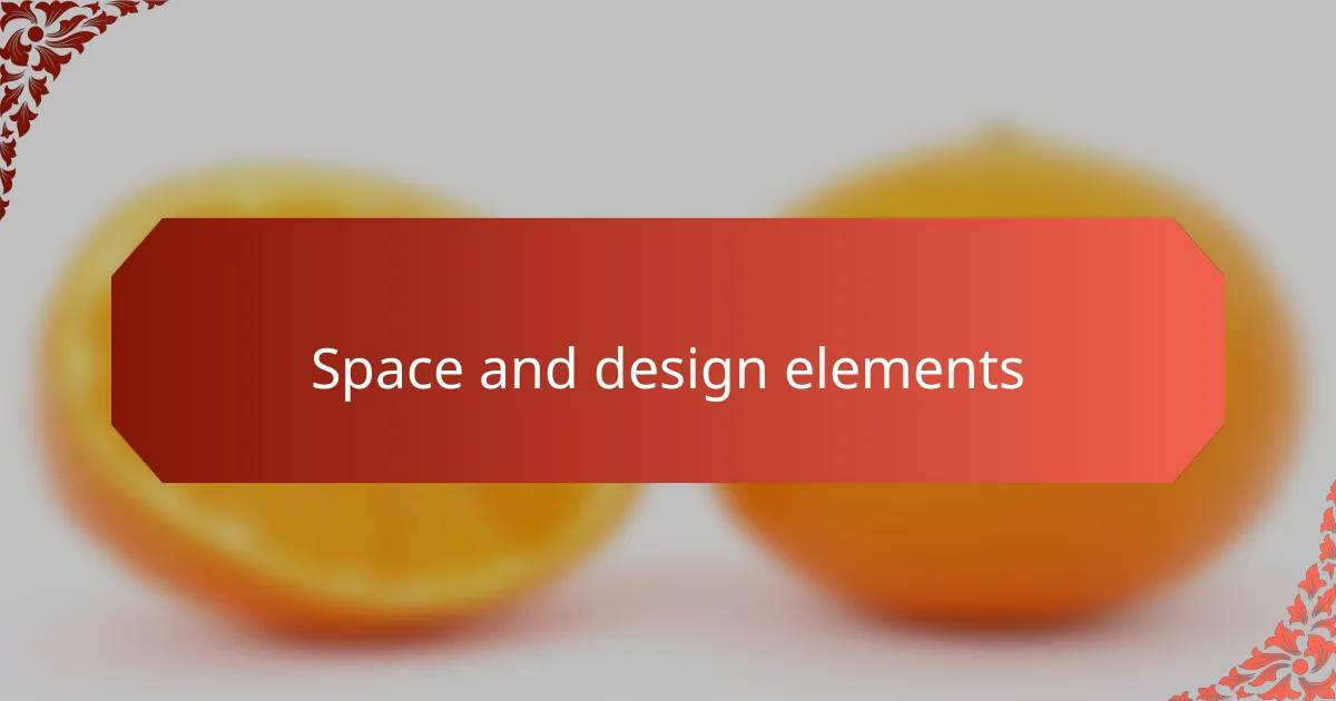 Space and design elements