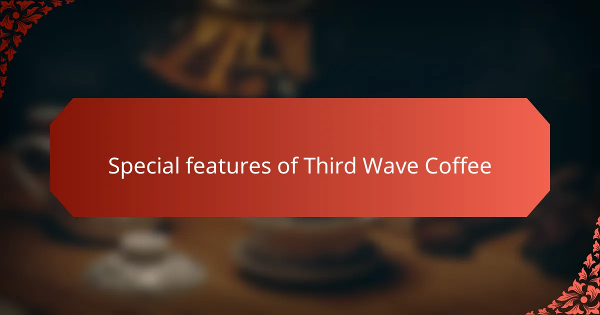 Special features of Third Wave Coffee