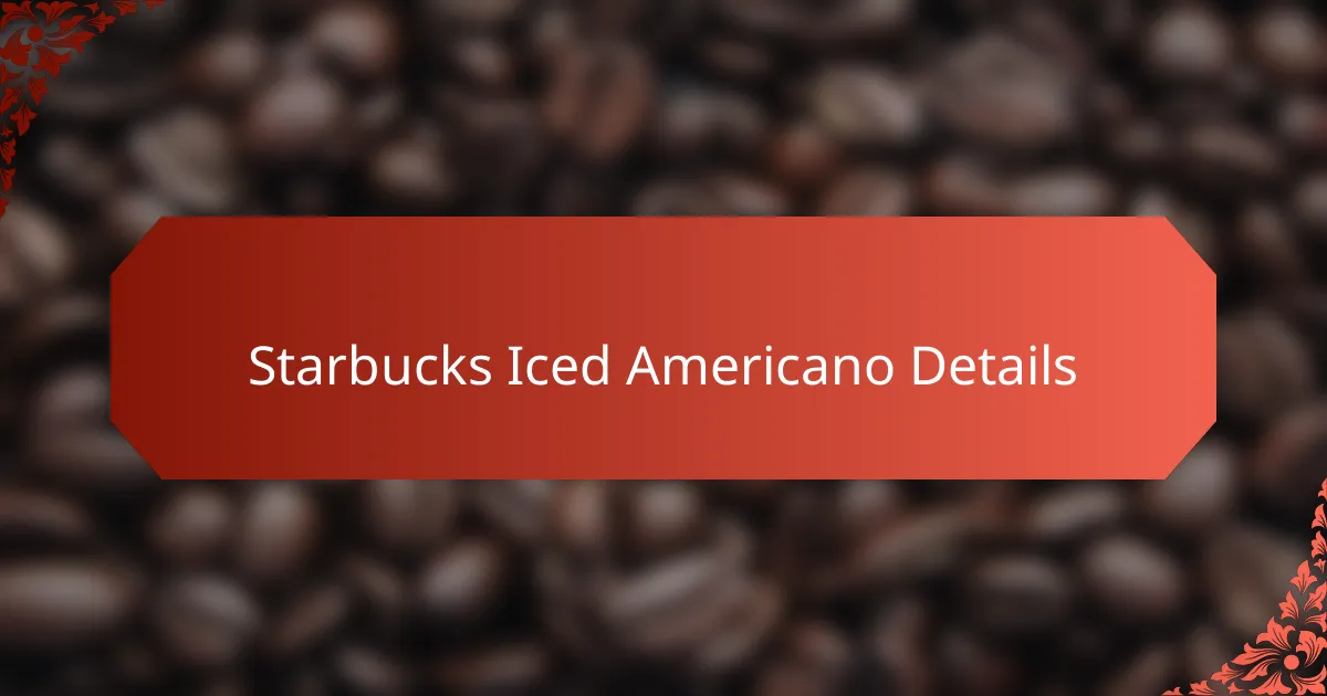 Starbucks Iced Americano Details