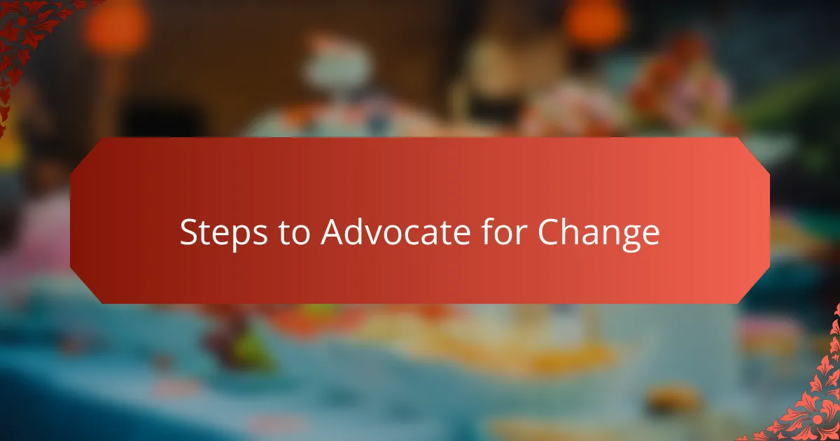 Steps to Advocate for Change