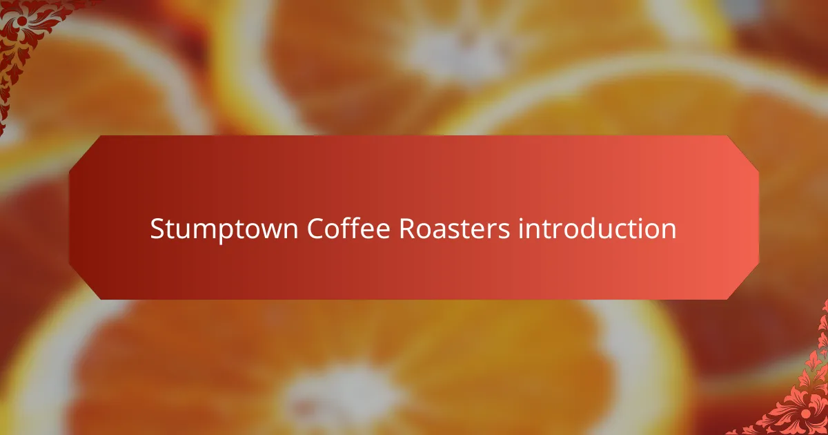 Stumptown Coffee Roasters introduction