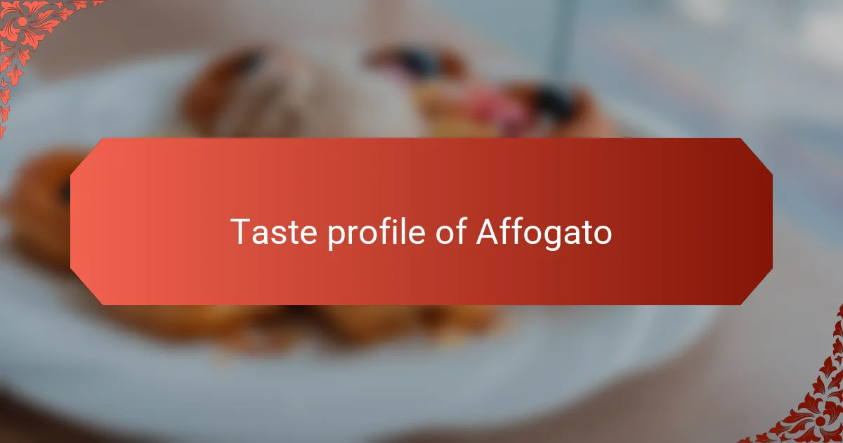 Taste profile of Affogato