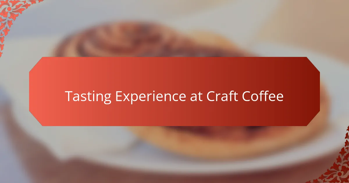 Tasting Experience at Craft Coffee