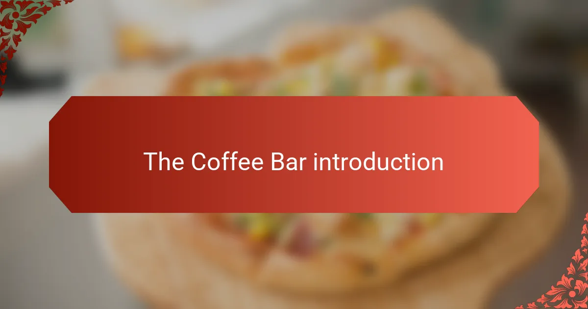 The Coffee Bar introduction