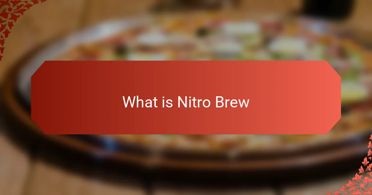 What is Nitro Brew